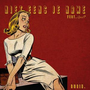 Niet Eens Je Name (feat. Quel) (Explicit)