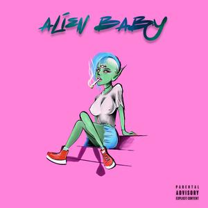 Alien Baby (feat. Daweed) [Explicit]