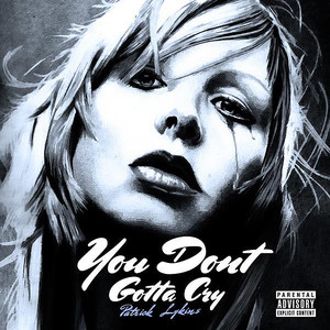 You Ain't Gotta Cry (Explicit)