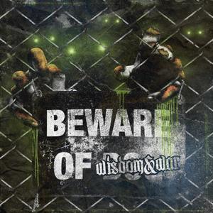 Beware of Wisdom & War (Explicit)