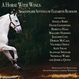 A Horse with Wings: Shakespeare Settings of Elizabeth Rudolph (Explicit)