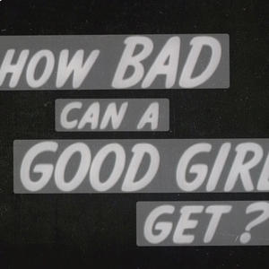 Good Girl Turn Bad