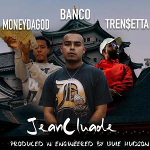 Jean Claude(feat. Banco, Tren$etta & MoneyDaGod) (Explicit)