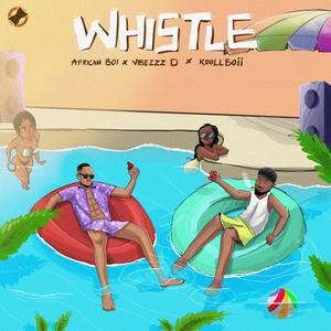 Whistle (feat. Vibezzz D & Koollboii)