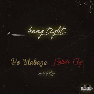 Hang Tight (feat. Eastside Chap) [Explicit]