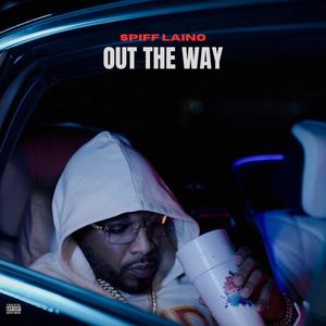 Out The Way (Explicit)