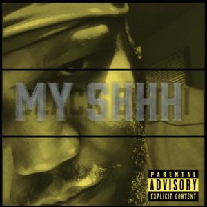 My Shhh (Gwen Stefani Hook) (Explicit)