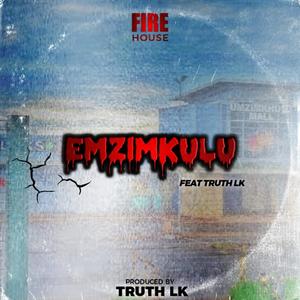 Emzimkulu (feat. Fire Man & Truth LK)