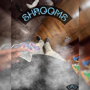 Shrooms (Explicit)