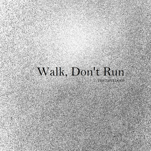 Walk, Don't Run