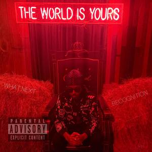 THE WORLD IS YOURS (Explicit)