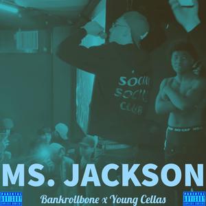 Ms. Jackson (feat. Young Cellas) [Explicit]