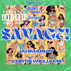 Savage (feat. Curtis Williams) [Explicit]