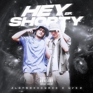 Hey Shorty EP. (Explicit)