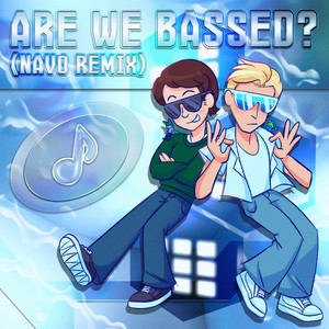 Are We Bassed? (NAVO Remix)