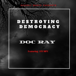 Destroying Democracy