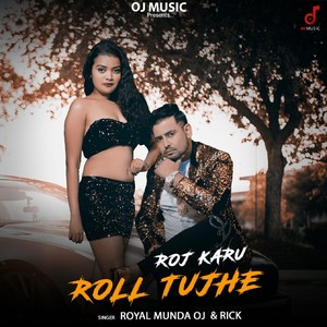 Roj Karu Roll Tujhe