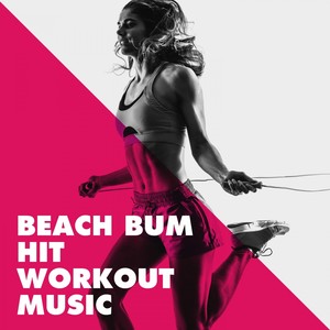 Beach Bum Hit Workout Music
