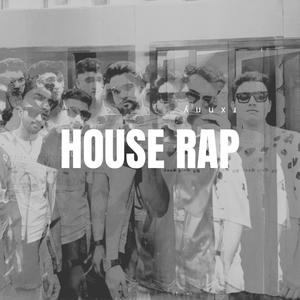 HOUSE RAP (Explicit)