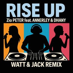 RISE UP (Watt & Jack Remix Club)