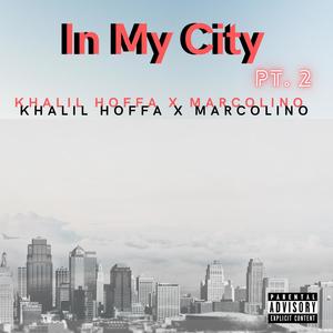 In My City, Pt. 2 (feat. Khalil Hoffa) [Explicit]