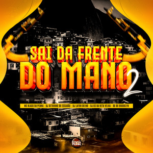 Sai da Frente do Mano 2 (Explicit)