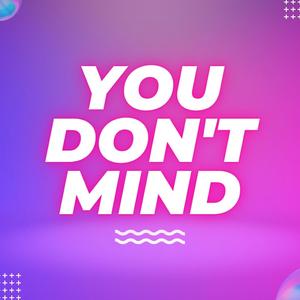 You Don't Mind (Radio Edit)