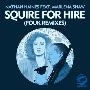 Squire For Hire (Fouk Remixes)