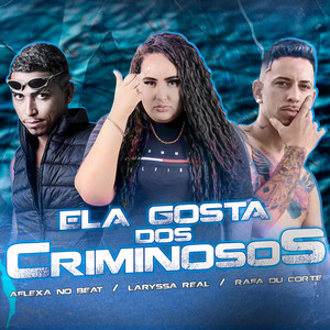 Ela Gosta dos Criminosos (Brega Funk) [Explicit]