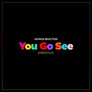 You Go See (Freestyle) [Explicit]