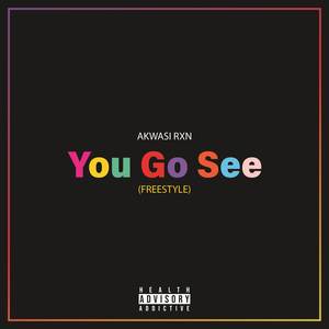 You Go See (freestyle|Explicit)