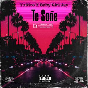 Te Soñe (feat. Baby Girl Jay)