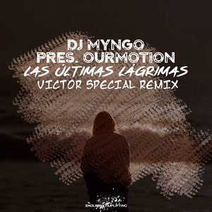 Las Últimas Lágrimas (Victor Special Remix)