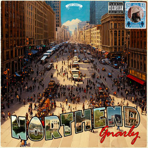 NORTHEND GNARLY (Explicit)