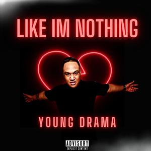 Like Im Nothing (Explicit)