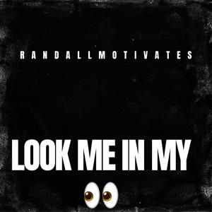 Look me in my eyes (Explicit)