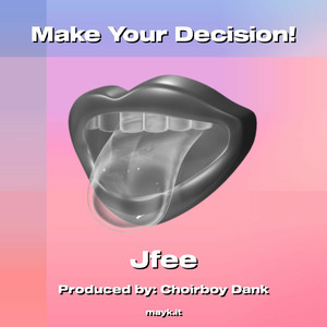 Make Your Decision! (Explicit)