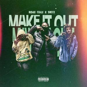 Make It Out (Explicit)