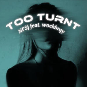 Too Turnt (feat. w0ckbrqy) [Explicit]