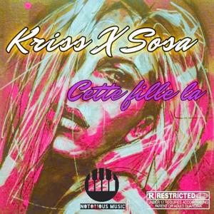 Cette fille la (feat. Kriss & Sosa) (Explicit)