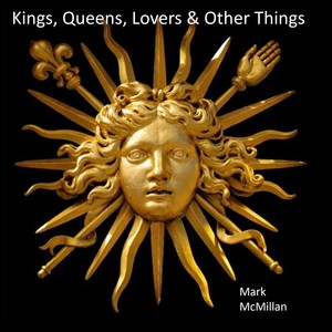 Kings, Queens, Lovers & Other Things