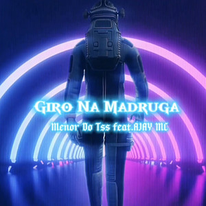 Giro Na Madruga (Explicit)