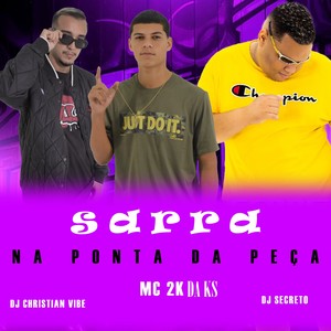 SARRA NA PONTA DA PEÇA (Explicit)