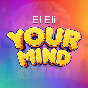Your Mind (Explicit)
