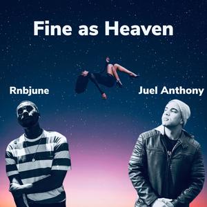 Fine as Heaven (feat. Rnbjune)