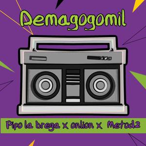 Demagogomil (feat. Pipo La Brega & Metod2)