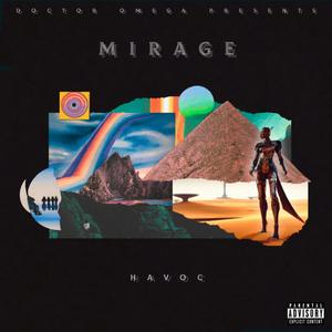 MIRAGE (feat. Havoc) [Explicit]