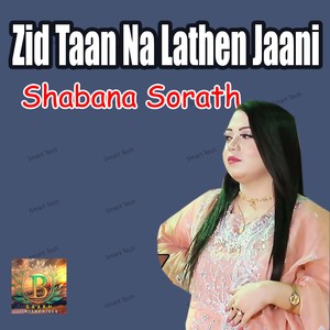 Zid Taan Na Lathen Jaani