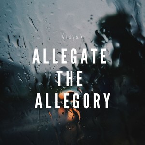 Allegate the Allegory (Explicit)