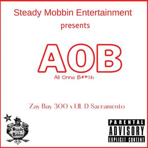 A.O.B(feat. Lil D Sacramento) (Explicit)